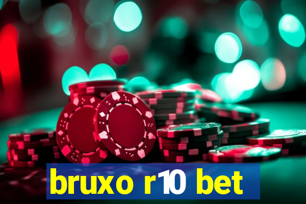 bruxo r10 bet